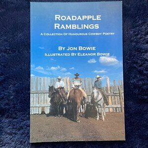 Book - Roadapple Ramblings, A Collection of Cowboy Poetry by Jon Bowie